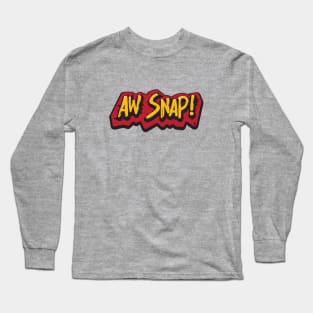 Aw Snap Long Sleeve T-Shirt